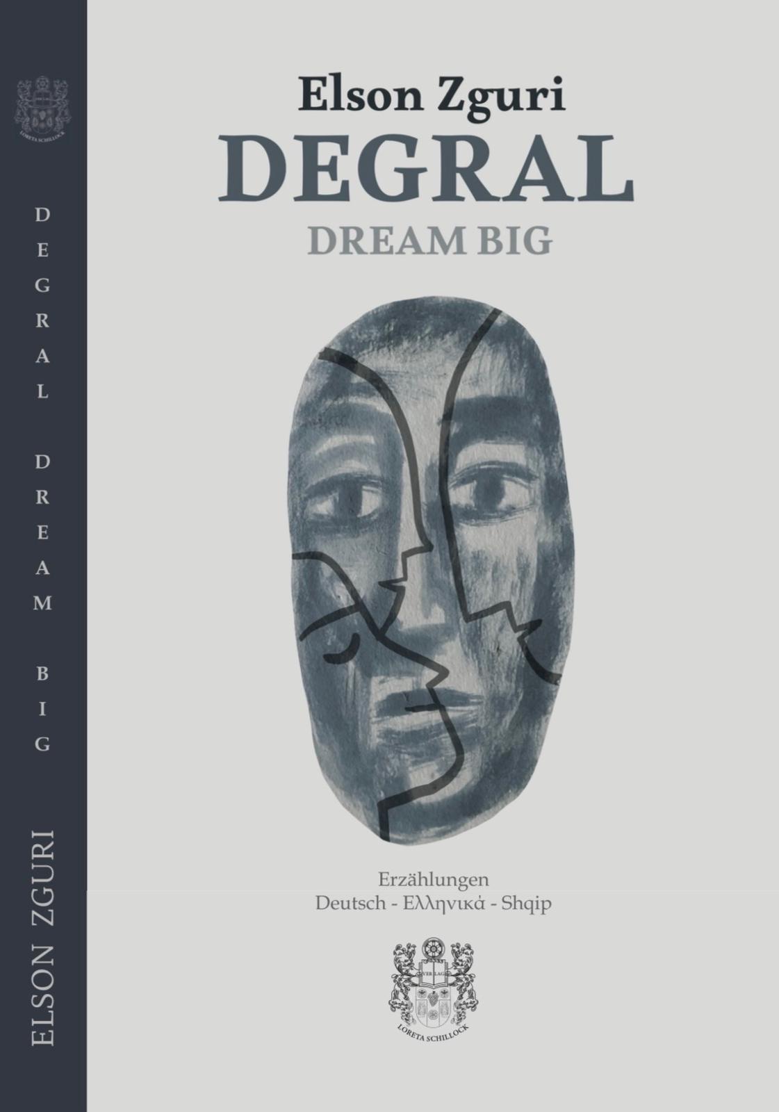 DEGRAL. Dream big. Elson Zguri Deutsch-Griechisch-Albanisch